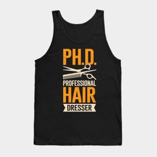 Funny Professional Hair Dresser Hairstylist Gift Tank Top